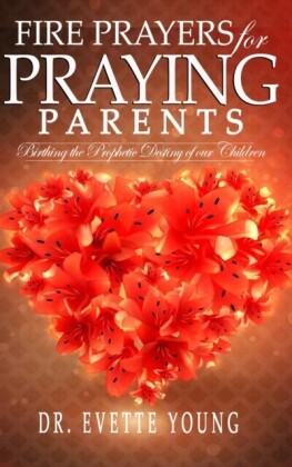 FIRE PRAYERS FOR PRAYING PARENTS