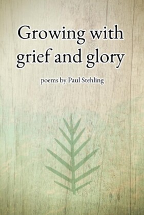 Growing with grief and glory