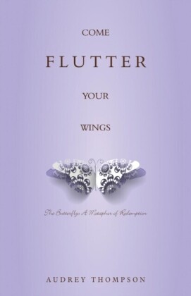 Come Flutter Your Wings: The Butterfly