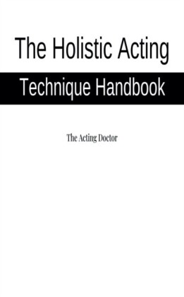 Holistic Acting Technique Handbook