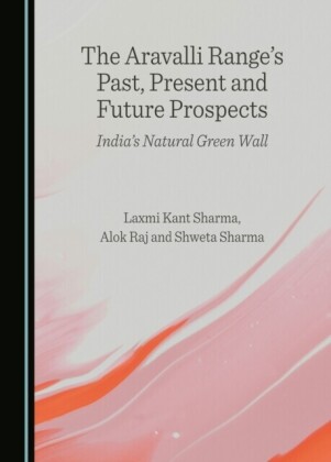 Aravalli Range's Past, Present and Future Prospects