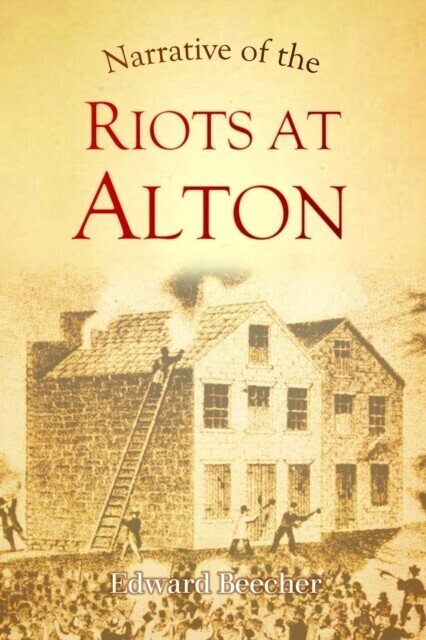 Narrative of the Riots at Alton main product photo
