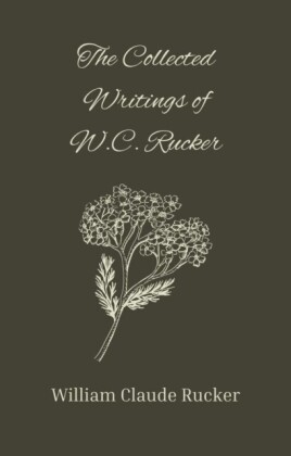 Collected Writings of W.C. Rucker