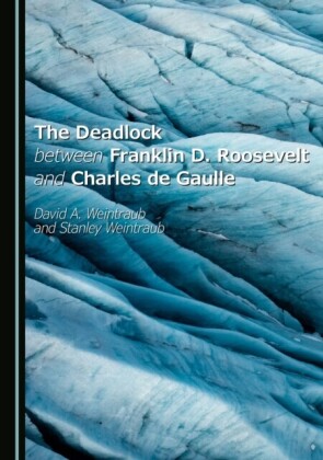 Deadlock between Franklin D. Roosevelt and Charles de Gaulle