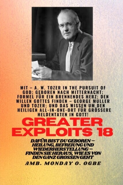 Größere Heldentaten - 18 Mit dabei AW Tozer in The Pursuit of God; Geboren nach Mitternacht; main product photo