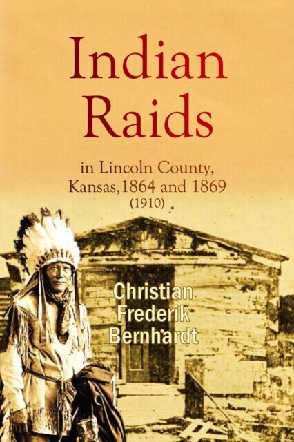 Indian Raids in Lincoln County, Kansas, 1864 and 1869 (1910) main product photo