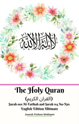 Holy Quran (?????? ??????) Surah 001 Al-Fatihah and Surah 114 An-Nas English Edition Ultimate