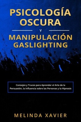 PSICOLOGÍA OSCURA Y  MANIPULACIÓN GASLIGHTING