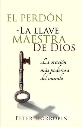 El Perdón - La Llave Maestra de Dios