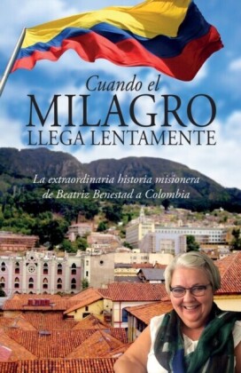 CUANDO EL MILAGRO LLEGA LENTAMENTE