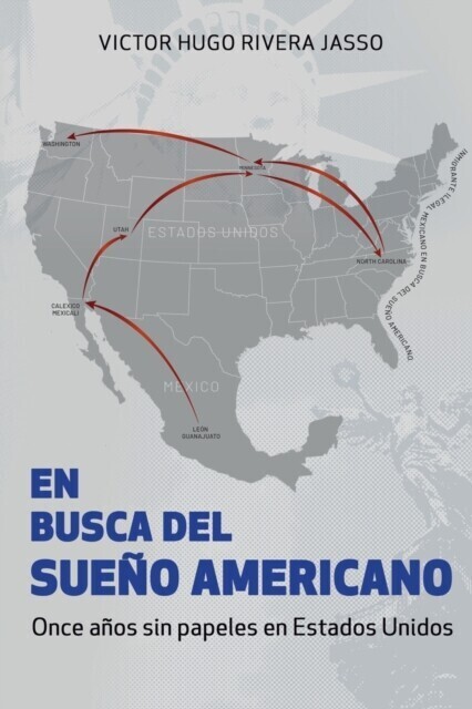 EN BUSCA DEL SUEÑO AMERICANO (Once años sin papeles en Estados Unidos) main product photo