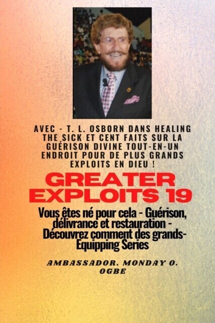 Grands Exploits - 19 Mettant en vedette - TL Osborn dans la guérison des malades et cent faits.. main product photo