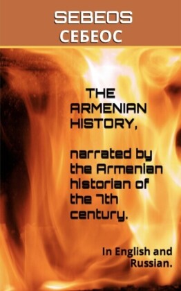 Armenian History, Narrated by the Armenian Historian of the 7th Century