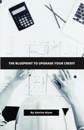 Blueprint To Upgrade Your Credit