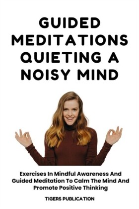Guided Meditations - Quieting A Noisy Mind
