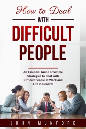 How to Deal with Difficult People