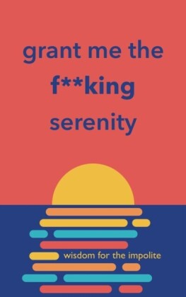 Grant Me the F**king Serenity