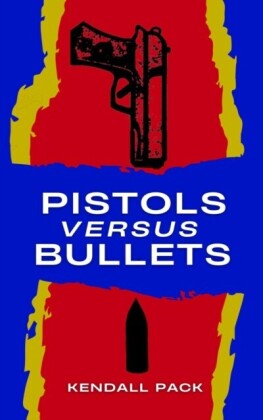 Pistols Versus Bullets