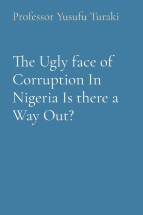 Ugly face of Corruption In Nigeria Is there a Way Out?