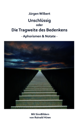 Unschlüssig oder Die Tragweite des Bedenkens