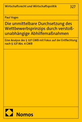 Die unmittelbare Durchsetzung des Wettbewerbsprinzips durch verstoßunabhängige Abhilfemaßnahmen