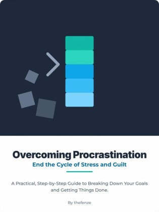 Overcoming Procrastination: End the Cycle of Stress and Guilt. A Practical, Step-by-Step Guide to Breaking Down Your Goals and Getting Things Done.