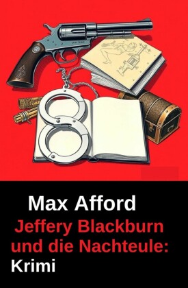 Jeffery Blackburn und die Nachteule: Krimi