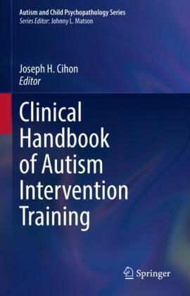 Clinical Handbook of Autism Intervention Training