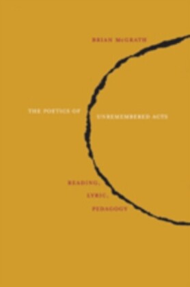 Poetics of Unremembered Acts
