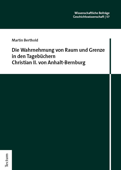 Die Wahrnehmung von Raum und Grenze in den Tagebüchern Christian II. von Anhalt-Bernburg main product photo