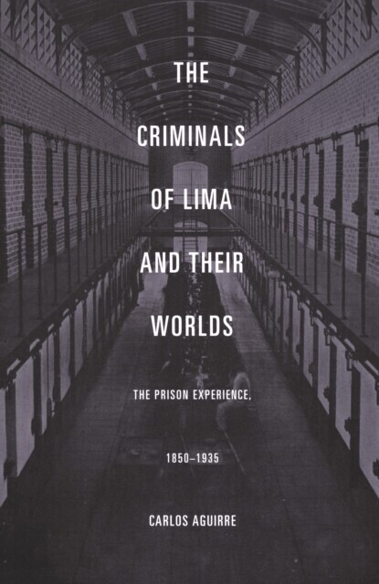 Criminals of Lima and Their Worlds main product photo