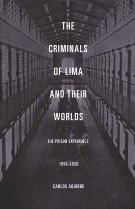 Criminals of Lima and Their Worlds