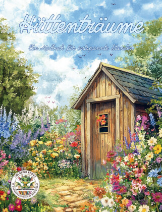 Hüttenträume - Ein Malbuch für entspannte Sunden