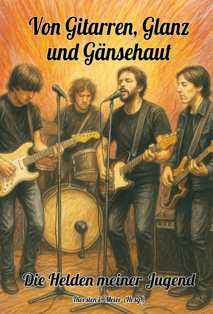 Von Gitarren, Glanz und Gänsehaut - Die Helden meiner Jugend main product photo