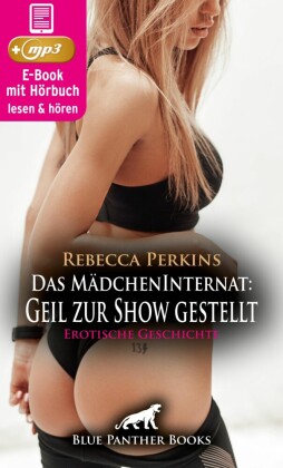 Das MädchenInternat: Geil zur Show gestellt | Erotik Audio Story | Erotisches Hörbuch
