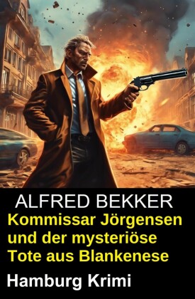 Kommissar Jörgensen und der mysteriöse Tote aus Blankenese: Hamburg Krimi