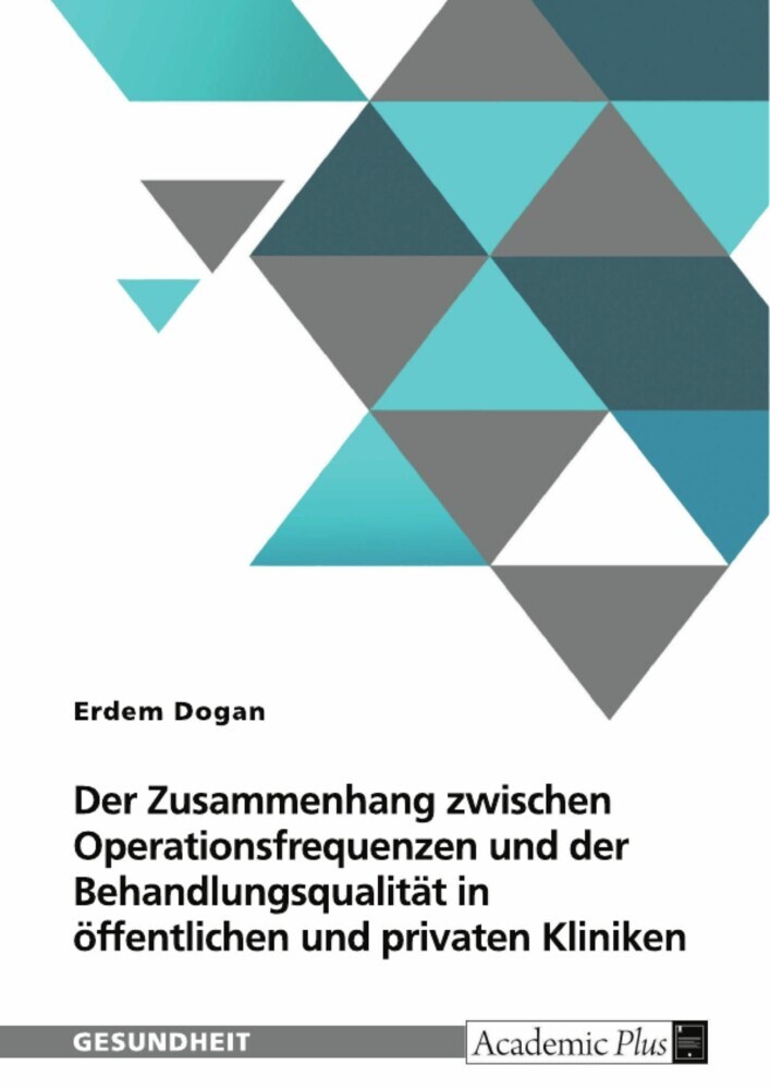 Der Zusammenhang zwischen Operationsfrequenzen und der Behandlungsqualität in öffentlichen und privaten Kliniken main product photo