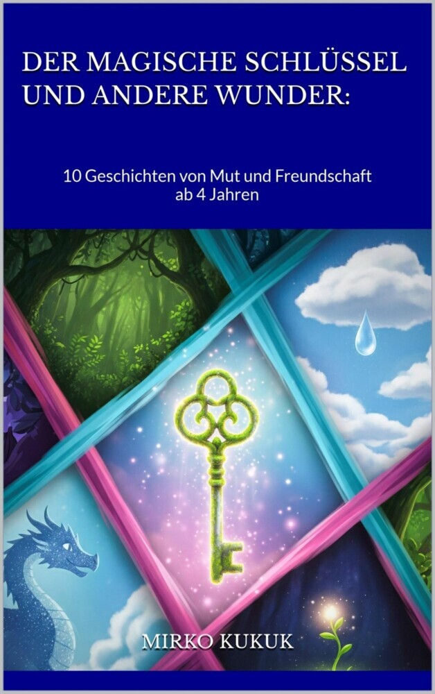 Der magische Schlüssel und andere Wunder: 10 Geschichten von Mut und Freundschaft main product photo