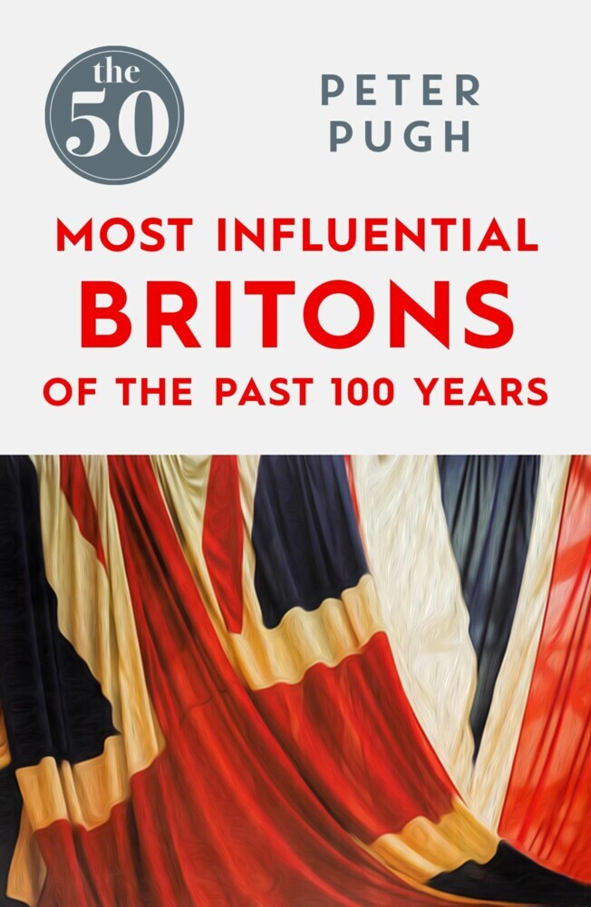 The 50 Most Influential Britons of the Past 100 Years The 50 Most Influential Britons of the Past 100 Years main product photo