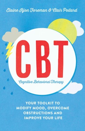 Cognitive Behavioural Therapy (CBT) Cognitive Behavioural Therapy (CBT)