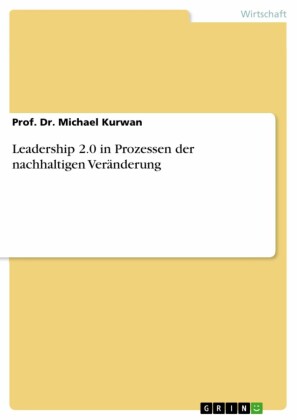 Leadership 2.0 in Prozessen der nachhaltigen Veränderung