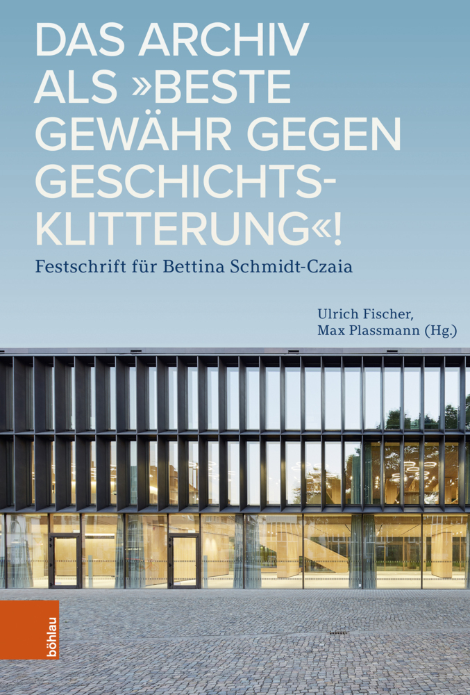 Das Archiv als "beste Gewähr gegen Geschichtsklitterung"! main product photo