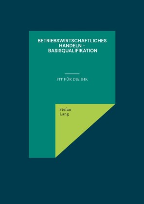 Betriebswirtschaftliches Handeln - Basisqualifikation