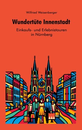 Wundertüte Innenstadt - Einkaufs und Erlebnistouren in Nürnberg