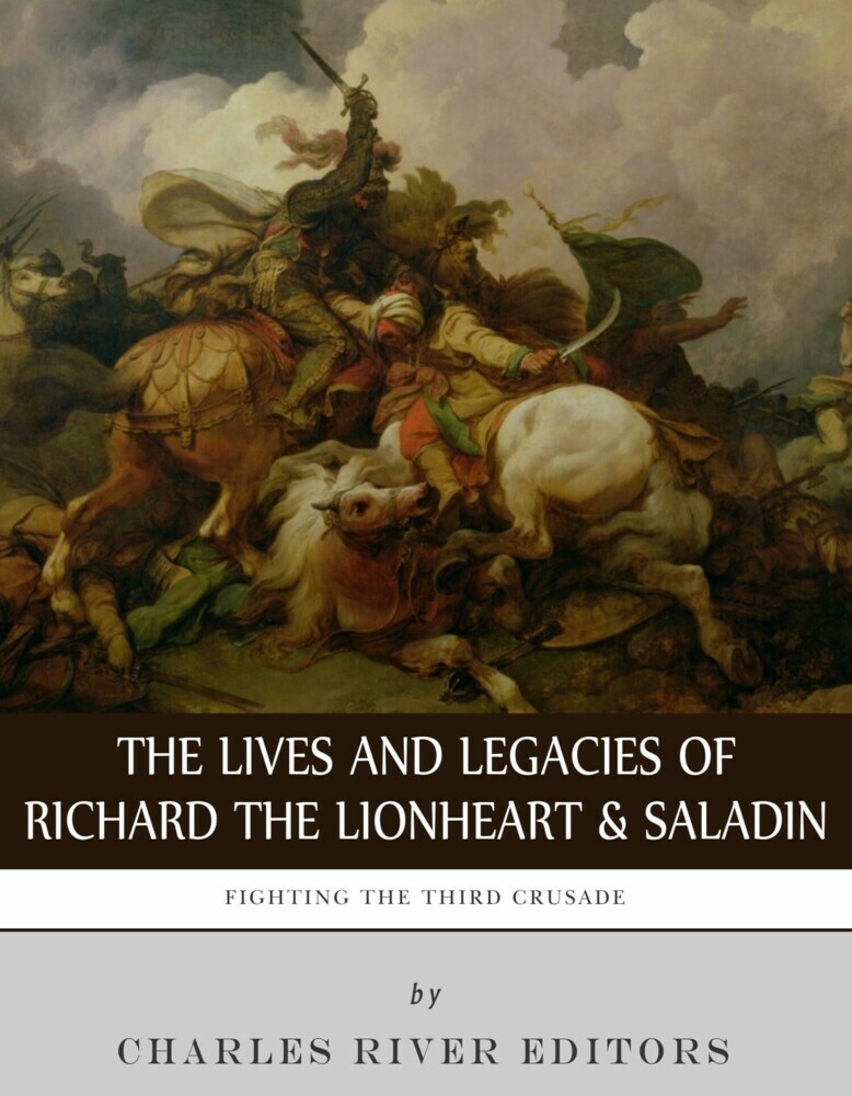 The Lives and Legacies of Richard the Lionheart and Saladin main product photo