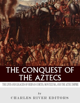 The Conquest of the Aztecs
