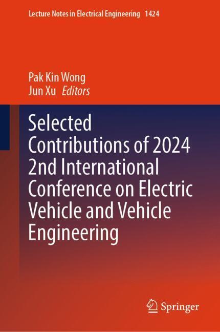 Selected Contributions of 2024 2nd International Conference on Electric Vehicle and Vehicle Engineering main product photo