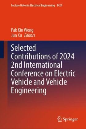 Selected Contributions of 2024 2nd International Conference on Electric Vehicle and Vehicle Engineering