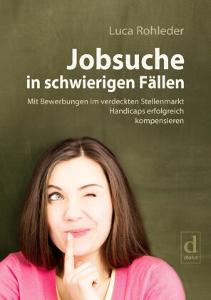 Jobsuche in schwierigen Fällen