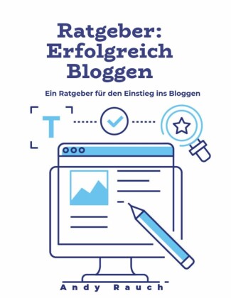 Ratgeber: Erfolgreich Bloggen